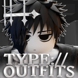 TYPE://OUTFITS