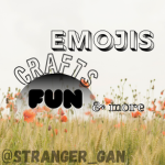 emojis, crafts, fun ,and more!