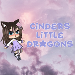 ~Cinders Little Dragons~