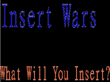 Insert Wars! *read desc*