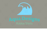 Aqua Designs Roblox Content