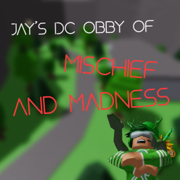 (check desc) Jays DC Obby of Mischief and Madness