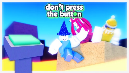 Don't Press The Button