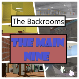 The Main Nine [The Backrooms]