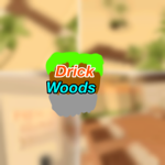 D-r-i-c-k Woods.