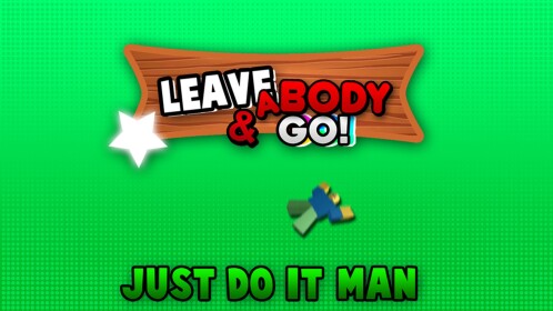 (WERE BACK) Leave A Body And Go!