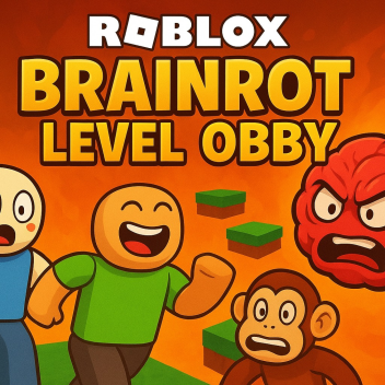 Brainrot Level Obby!