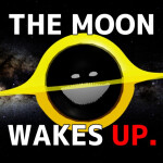 [UPDATE!] The Moon Wakes Up