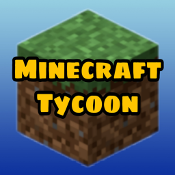 Minecraft Tycoon [Pre-Alpha]