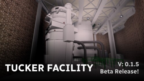 Tucker Facility [Alpha Release!]
