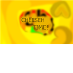 Cheeseh Time!