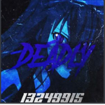 ｸDeadlyｸ