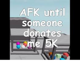 AFK until someone donates