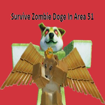 Survive Zombie Doge In Area 51