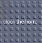 Block the horror