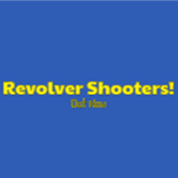 Revolver Shooters!