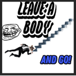 Leave A Body And Go Gang
