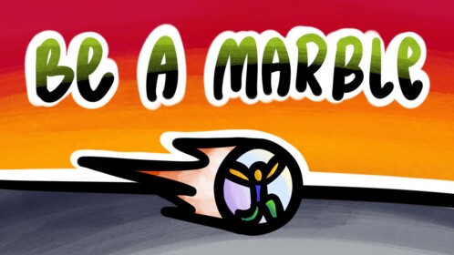 be a marble!