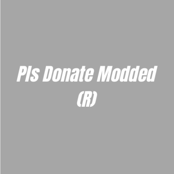 Pls Donate Modded (R)