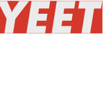 Yeet my feeeeet