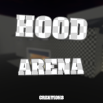 Hood Arena Creations