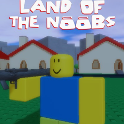 (UPDATE! 1.5) The Land Of The Noobs