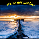 NO ONE IS A NOOBIE