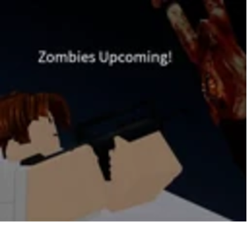 Zombies Upcoming [Small Update Tomorrow]