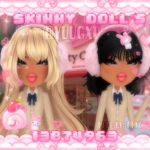 SKINNY DOLL"S