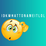 idkwhattonameitLOL