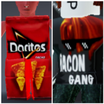 Bacon gang. And Dorito gang