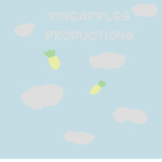 Pineappless Productions!