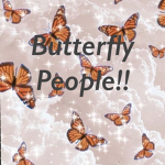 Butterfly people!!