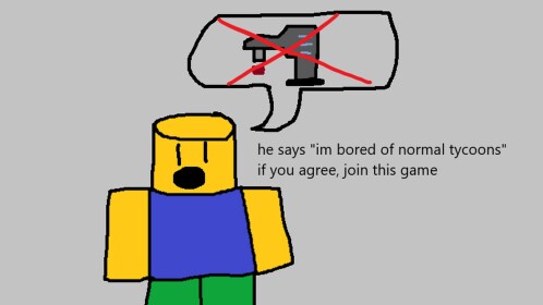 not normal tycoon