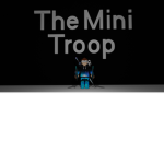 The Mini Troop