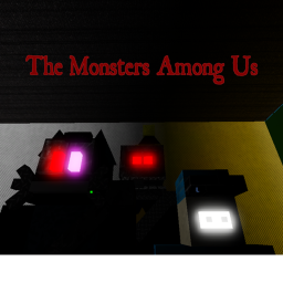 The Monsters Among Us [FIXED]