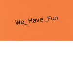 We_have_fun