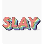 Different shades of slay
