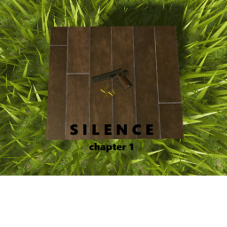 S I L E N C E ( CHAPTER 1 )
