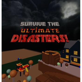 Survive the Ultimate Disasters!