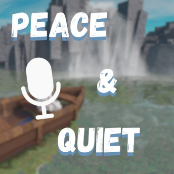 Peace & Quiet