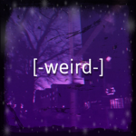[-weird-]