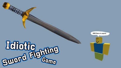 idiotic sword fighting game