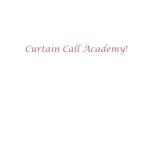 Curtain Call Academy!
