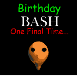 Birthday Bash One Final Time...