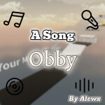 [2M+ visits🎉] A song obby by Alwex🎶
