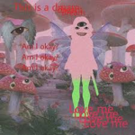 Weirdcore~Dreamcore