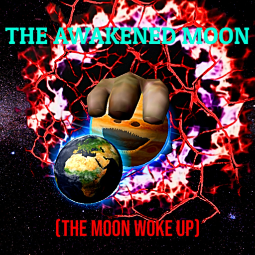 [UPDATE!!!] The Awakened Moon (The Moon Woke Up)