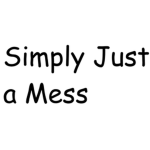 Simply Just a Mess