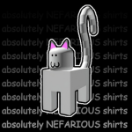 absolutely NEFARIOUS shirts